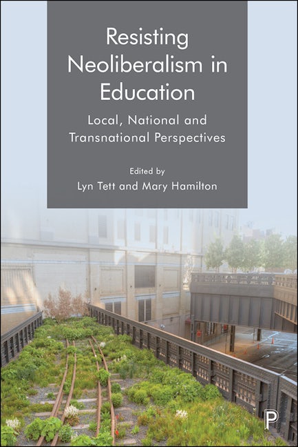 Book cover image for Resisting Neoliberalism in Education ISBN: 9781447350071